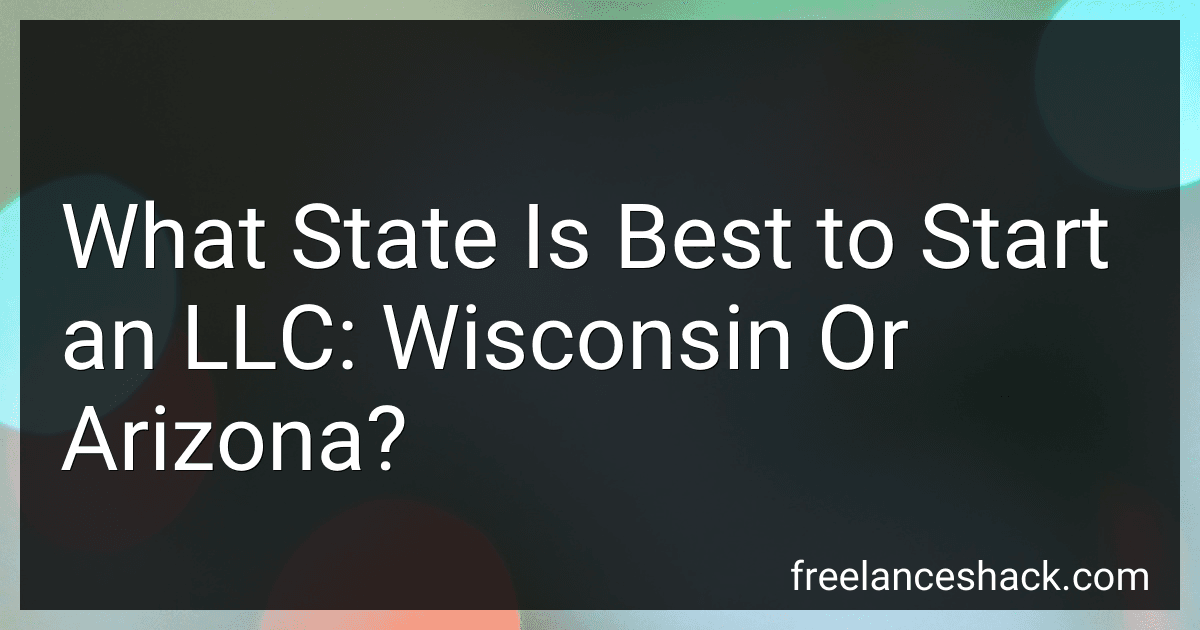 What State Is Best to Start an LLC: Wisconsin Or Arizona? preview
