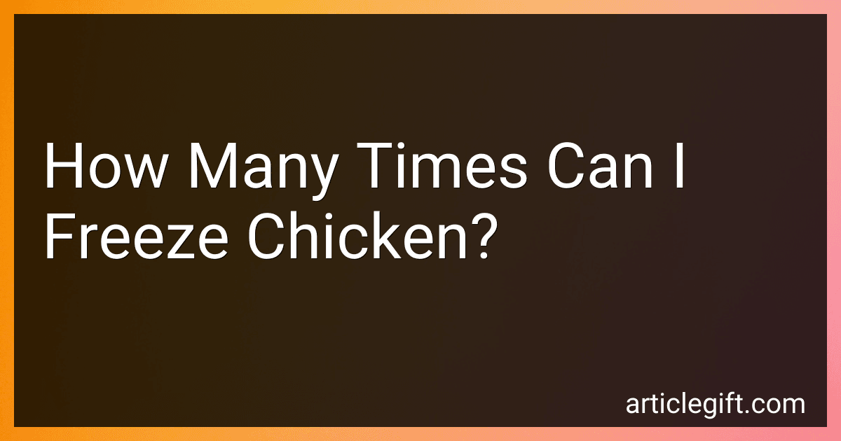 How Many Times Can I Freeze Chicken? preview