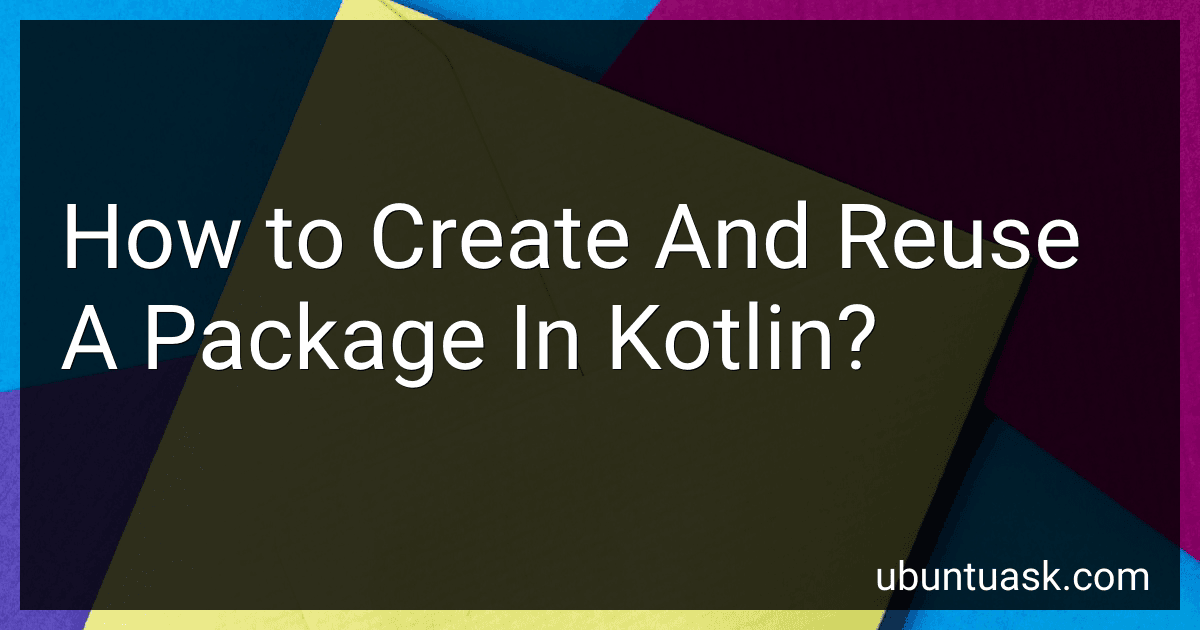 How to Create And Reuse A Package In Kotlin? image