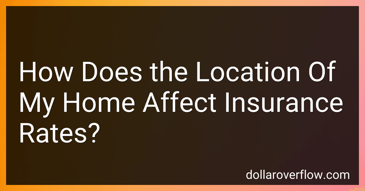 How Does the Location Of My Home Affect Insurance Rates? image