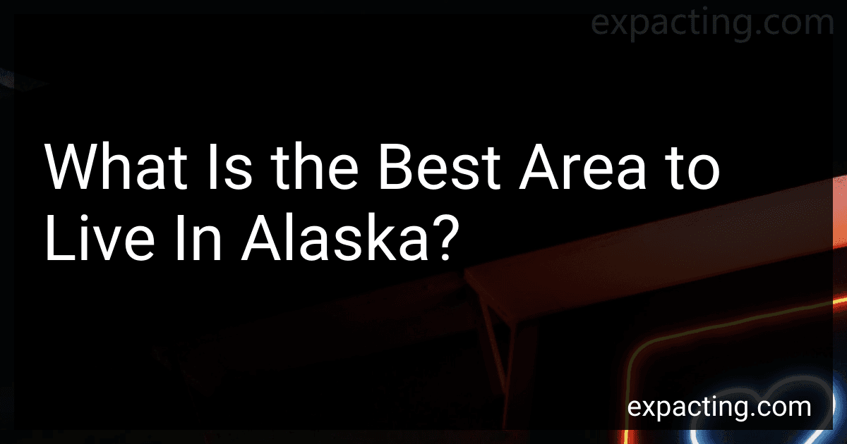 What Is the Best Area to Live In Alaska? image