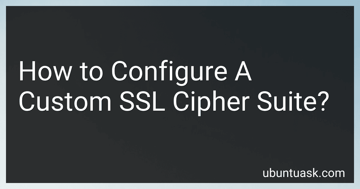 How to Configure A Custom SSL Cipher Suite? image