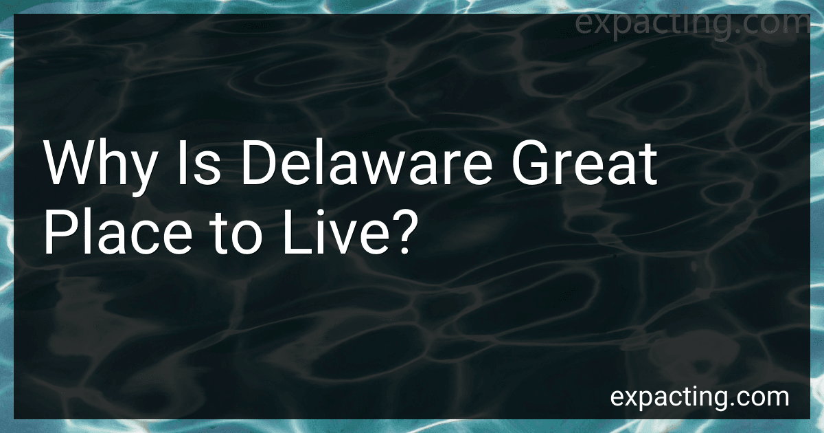 Why Is Delaware Great Place to Live? preview