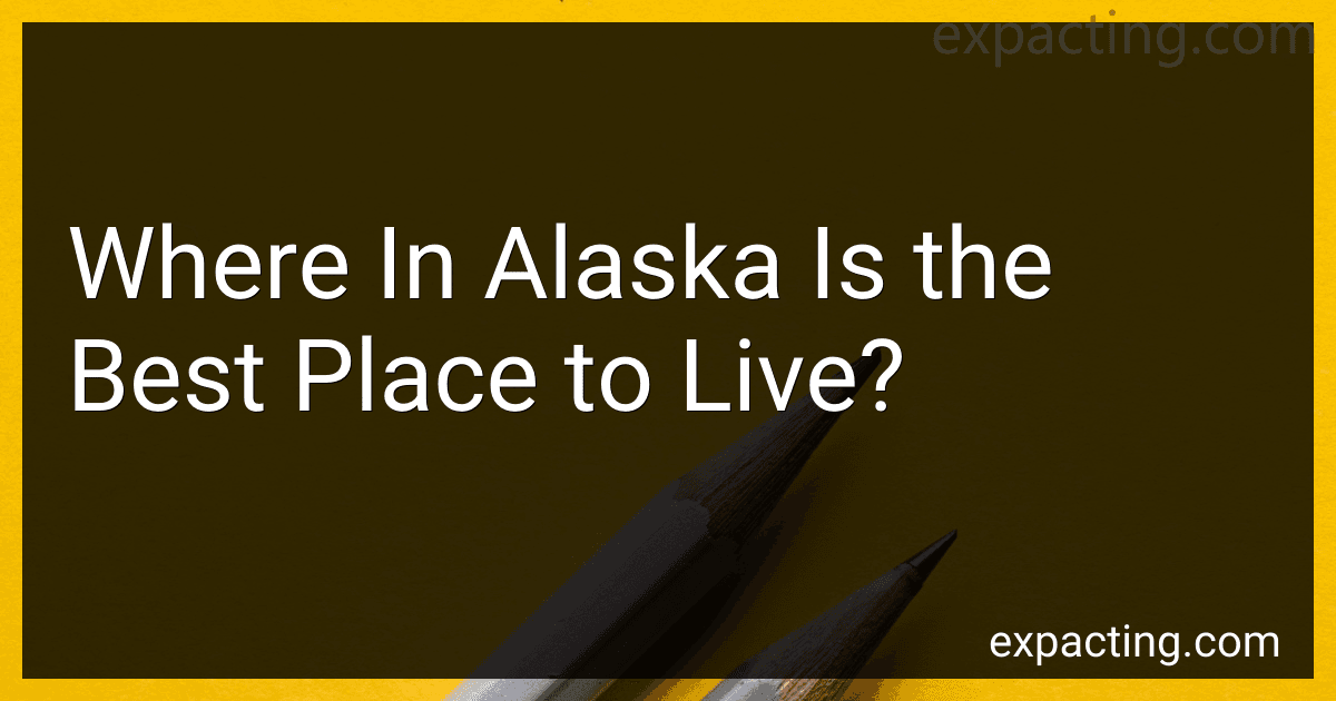 Where In Alaska Is the Best Place to Live? preview