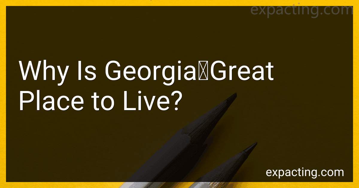 Why Is Georgia	Great Place to Live? preview