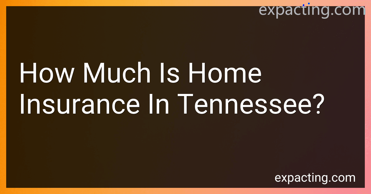 How Much Is Home Insurance In Tennessee? preview
