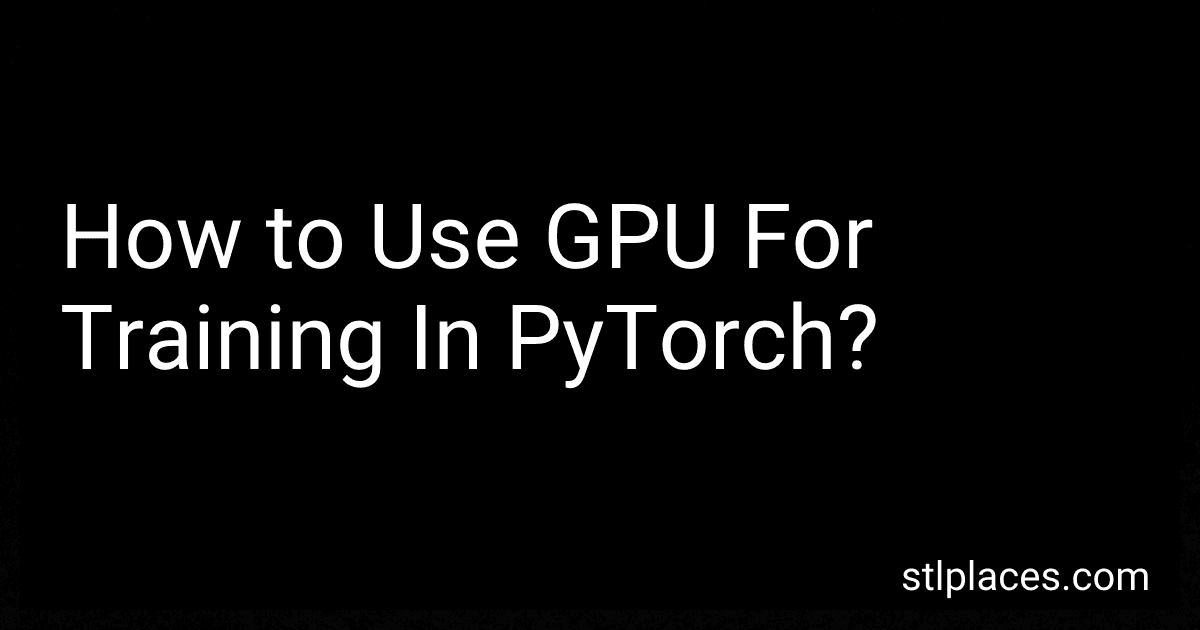 How to Use GPU For Training In PyTorch? image