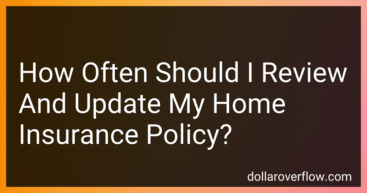 How Often Should I Review And Update My Home Insurance Policy? image