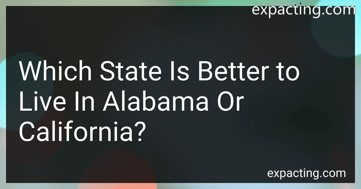 Which State Is Better to Live In Alabama Or California? image