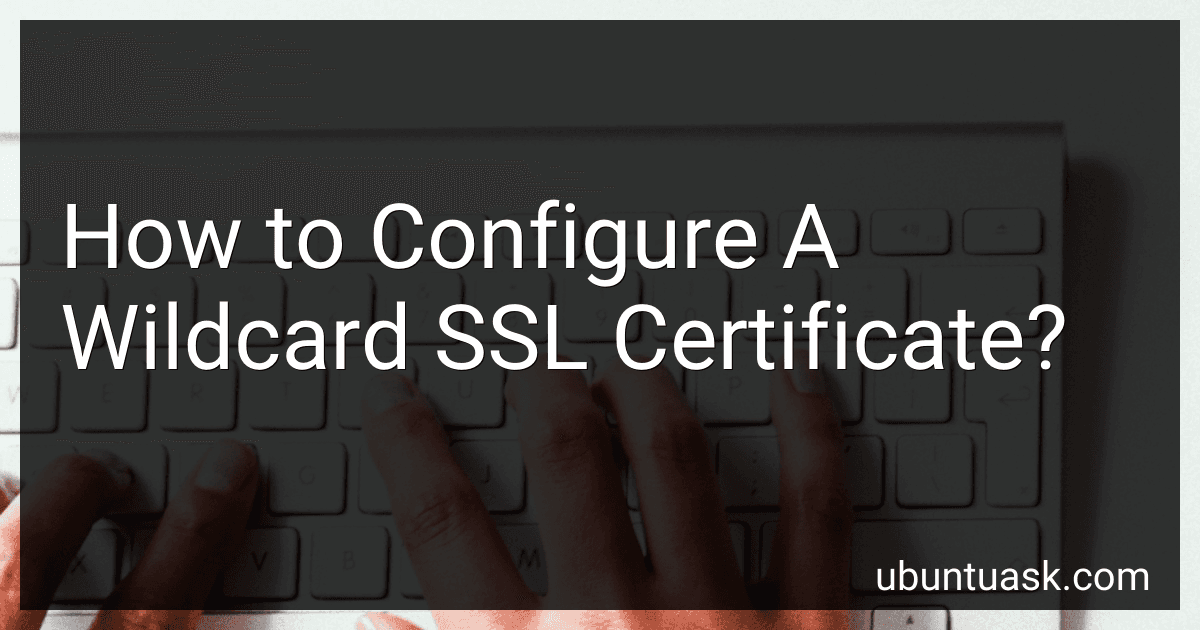How to Configure A Wildcard SSL Certificate? image