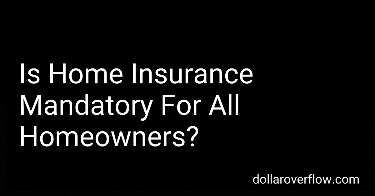 Is Home Insurance Mandatory For All Homeowners? image