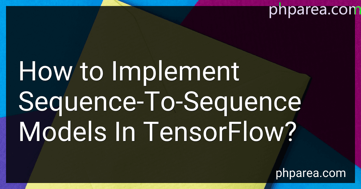 How to Implement Sequence-To-Sequence Models In TensorFlow? image