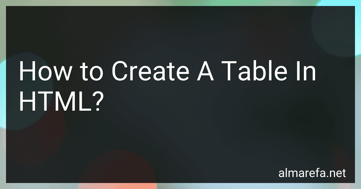 How to Create A Table In HTML? image