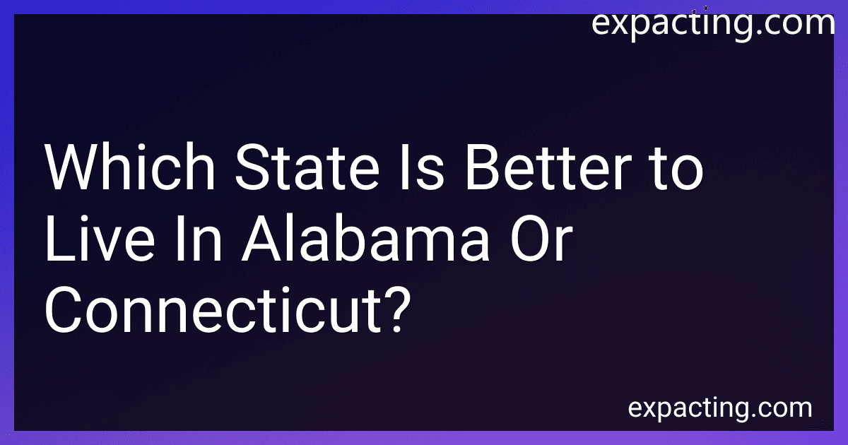 Which State Is Better to Live In Alabama Or Connecticut? image