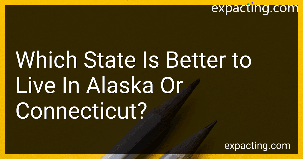 Which State Is Better to Live In Alaska Or Connecticut? image