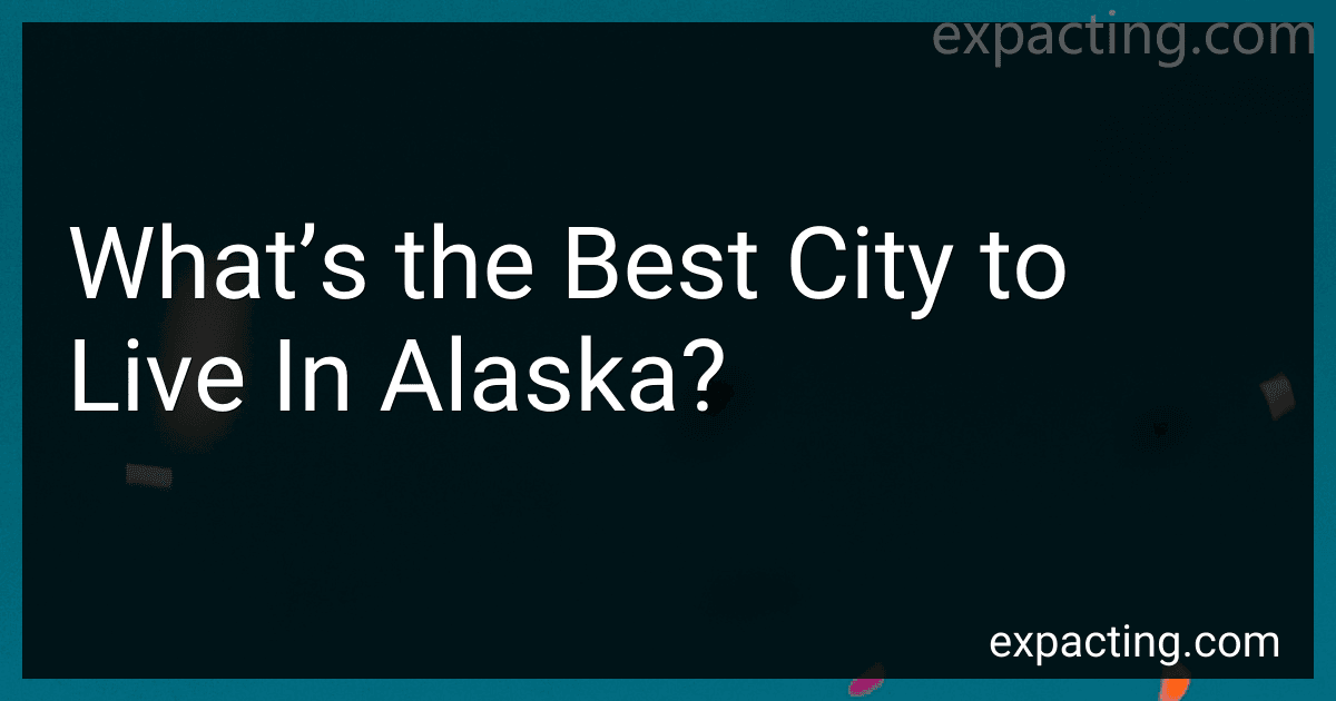 What’s the Best City to Live In Alaska? preview