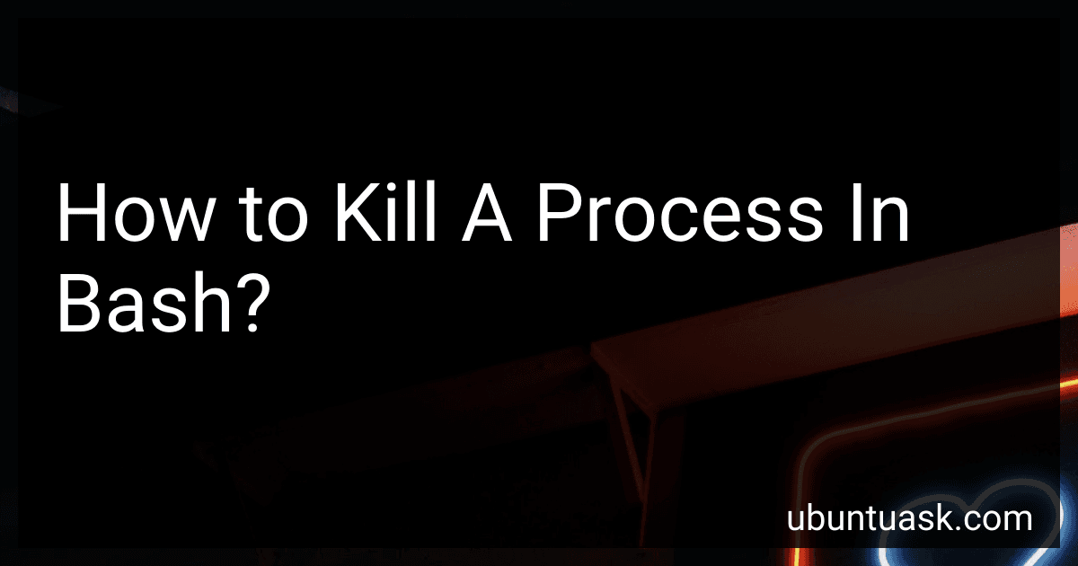 How to Kill A Process In Bash? image