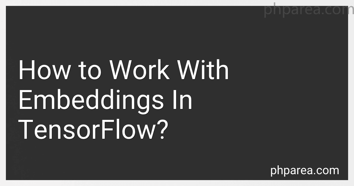 How to Work With Embeddings In TensorFlow? image