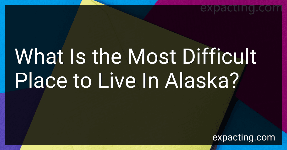 What Is the Most Difficult Place to Live In Alaska? image