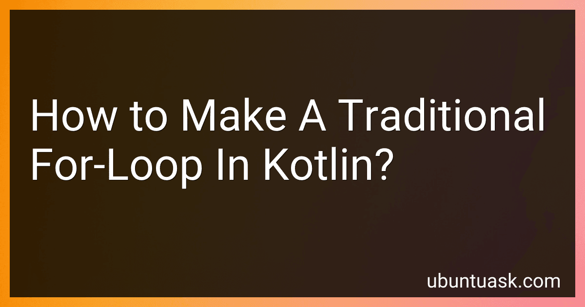 How to Make A Traditional For-Loop In Kotlin? image