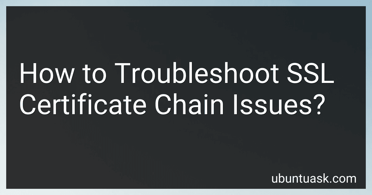 How to Troubleshoot SSL Certificate Chain Issues? image