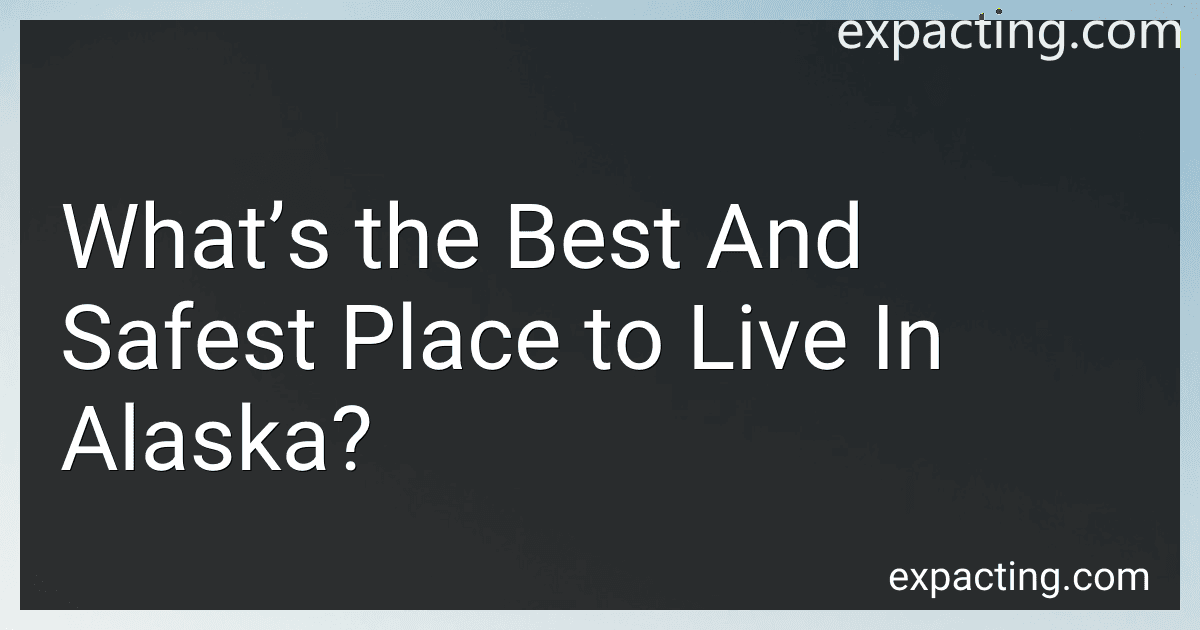 What’s the Best And Safest Place to Live In Alaska? image