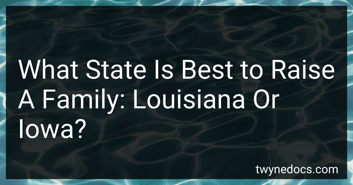 What State Is Best to Raise A Family: Louisiana Or Iowa? image