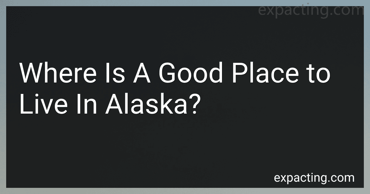 Where Is A Good Place to Live In Alaska? preview