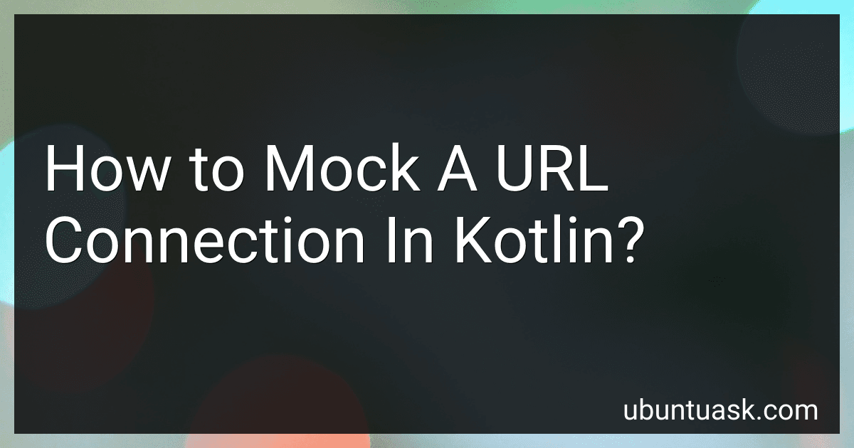 How to Mock A URL Connection In Kotlin? image