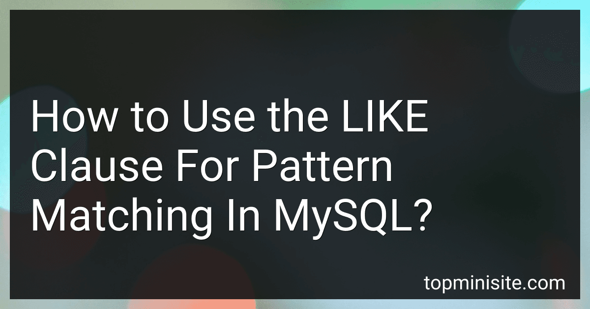 How to Use the LIKE Clause For Pattern Matching In MySQL? image