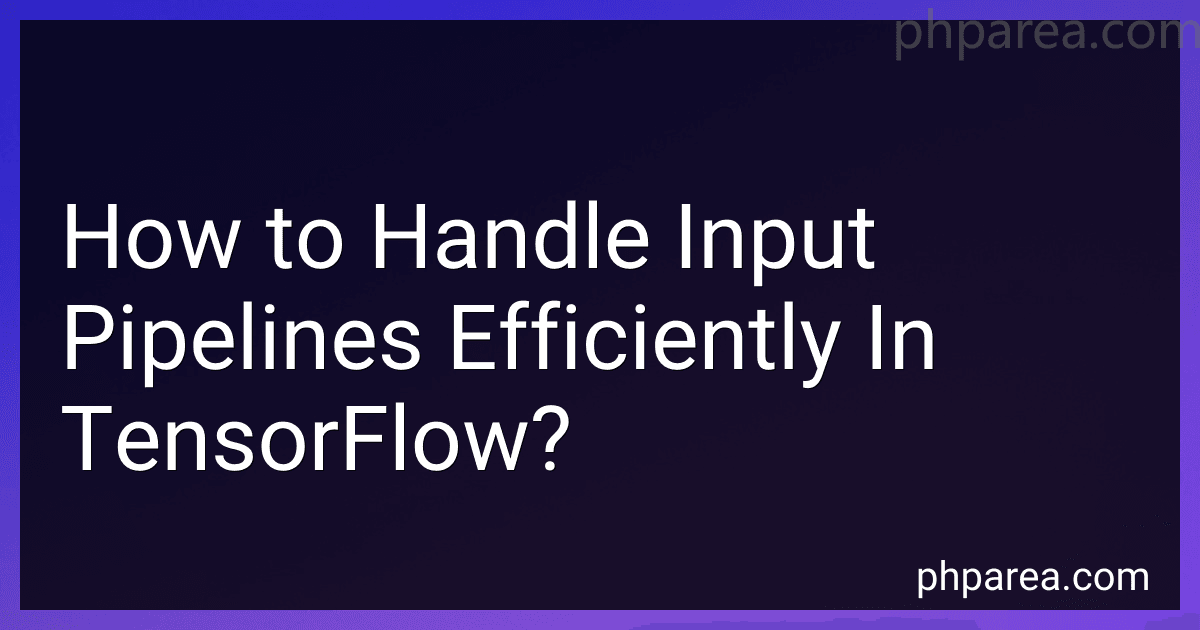 How to Handle Input Pipelines Efficiently In TensorFlow? image