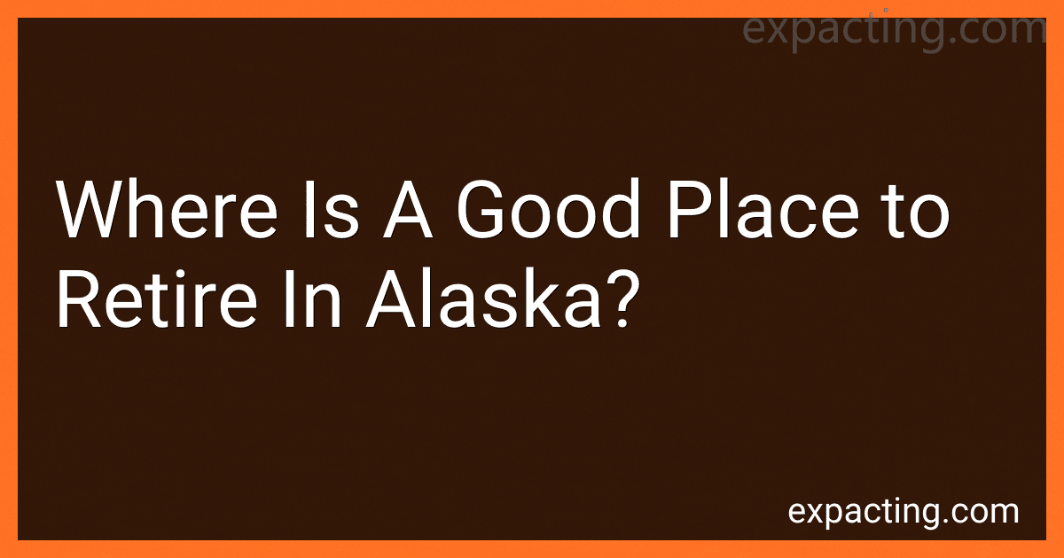 Where Is A Good Place to Retire In Alaska? image
