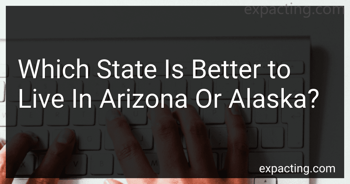 Which State Is Better to Live In Arizona Or Alaska? image