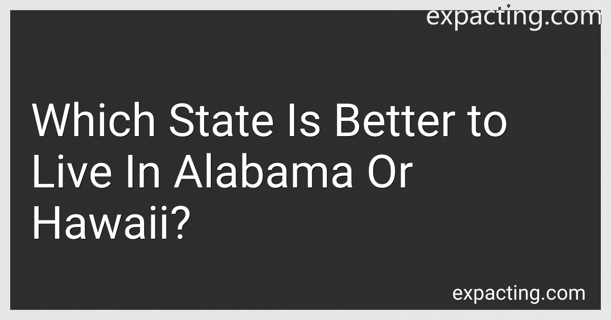Which State Is Better to Live In Alabama Or Hawaii? preview