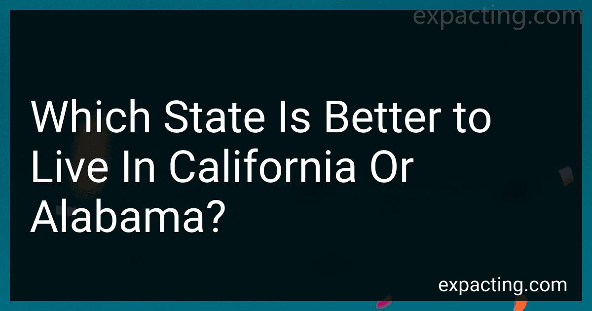 Which State Is Better to Live In California Or Alabama? image