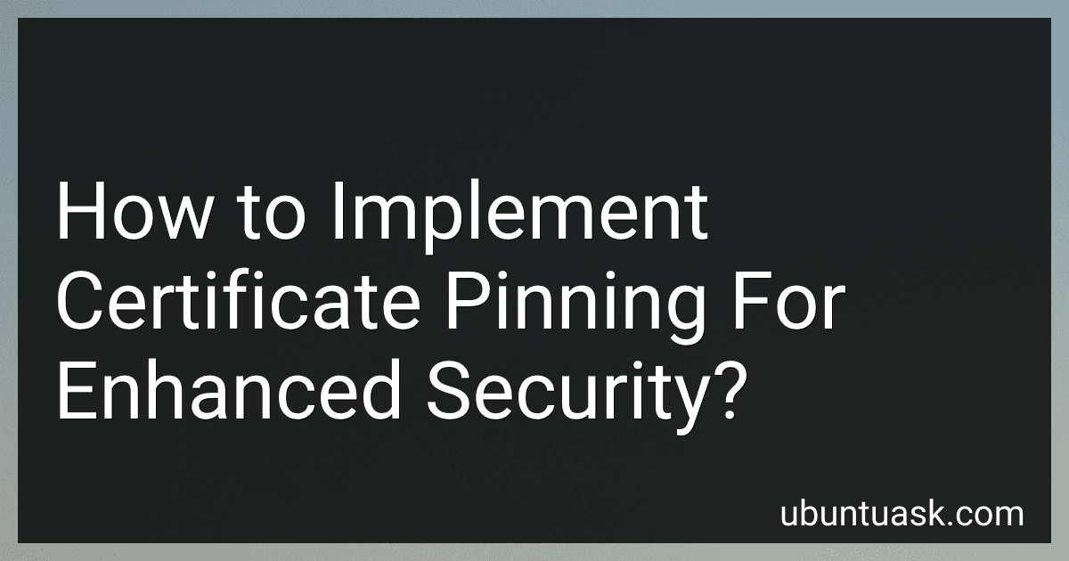 How to Implement Certificate Pinning For Enhanced Security? image