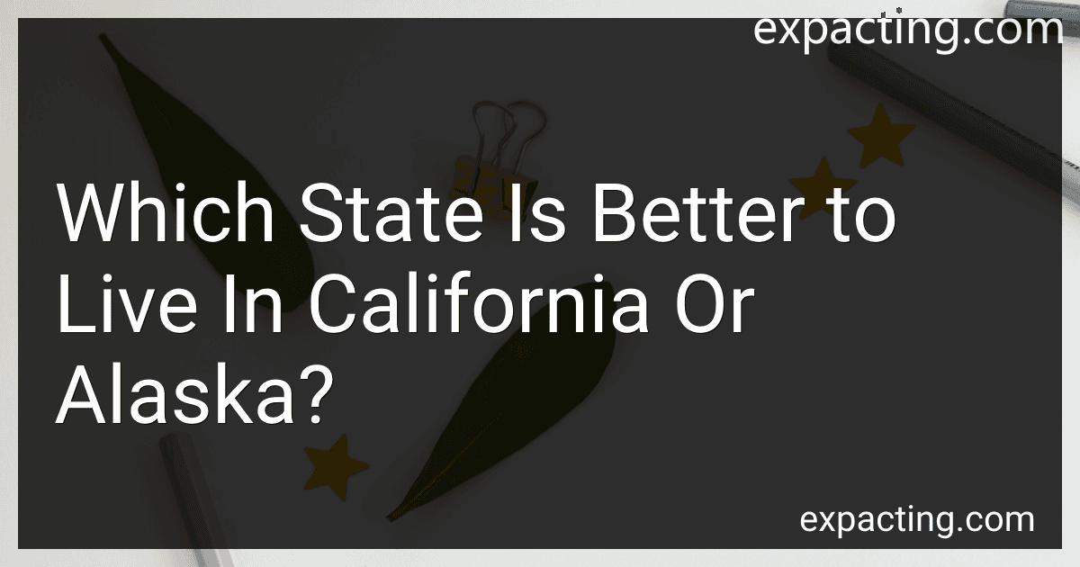 Which State Is Better to Live In California Or Alaska? image