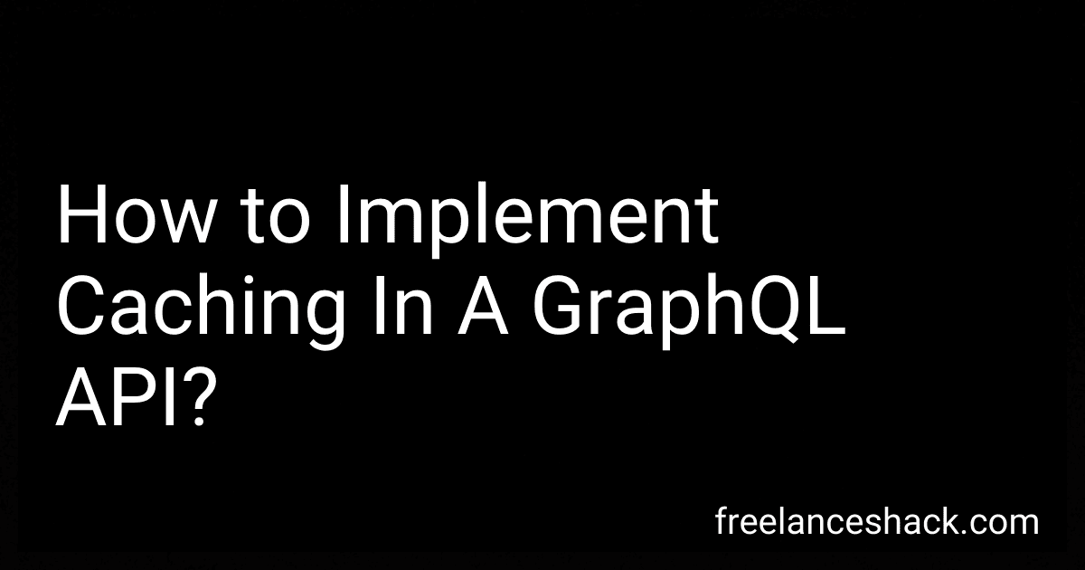 How to Implement Caching In A GraphQL API? preview