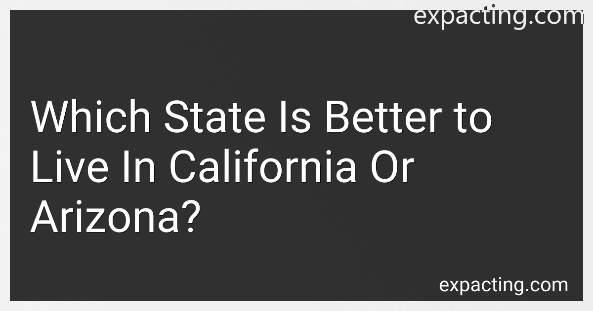 Which State Is Better to Live In California Or Arizona? preview