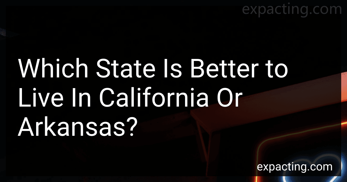 Which State Is Better to Live In California Or Arkansas? image