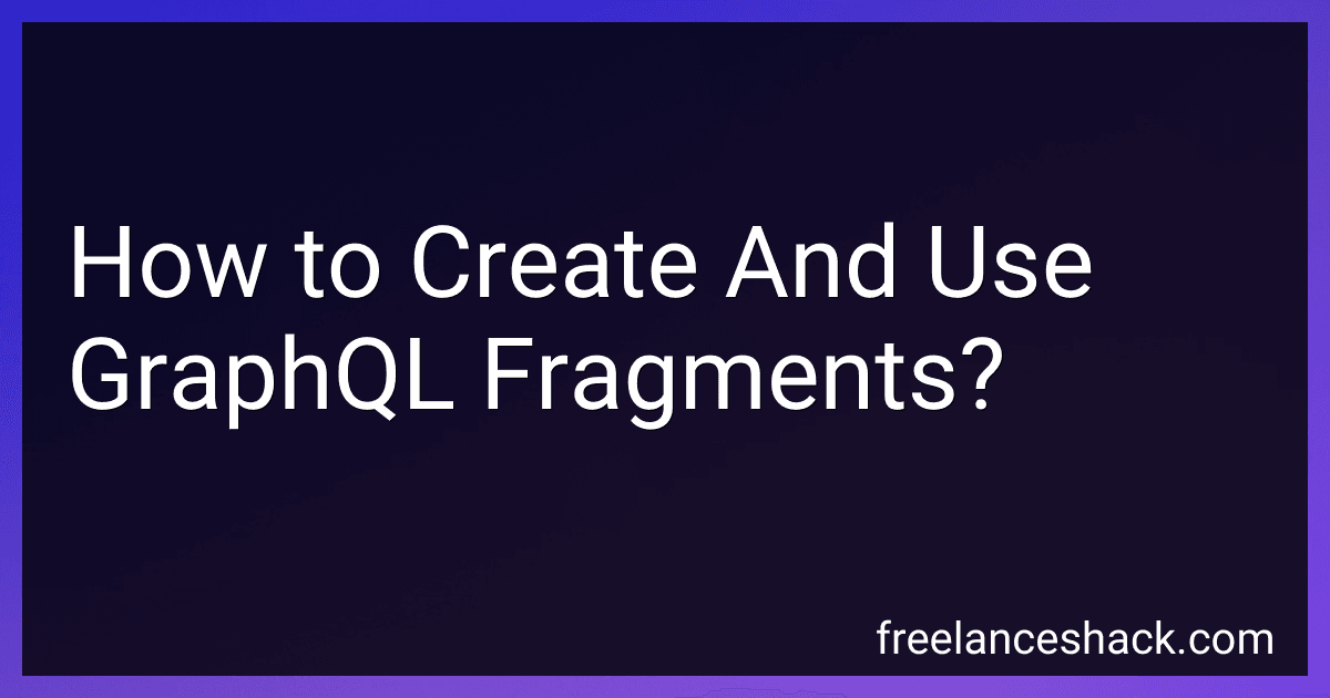 How to Create And Use GraphQL Fragments? preview