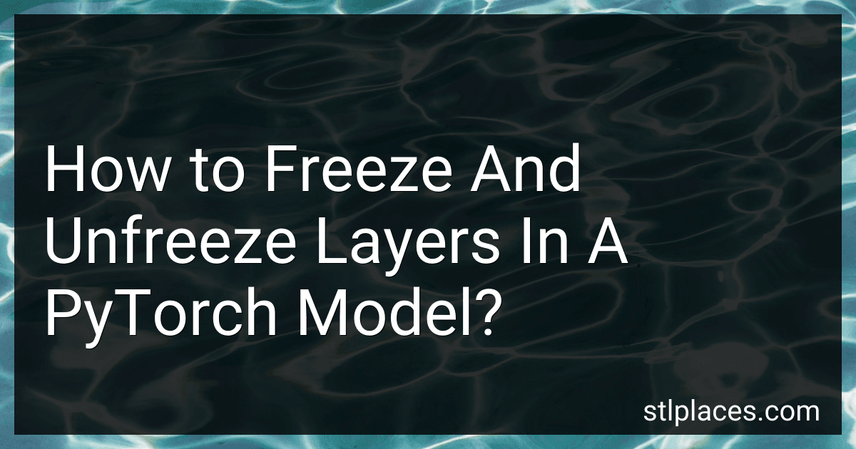 How to Freeze And Unfreeze Layers In A PyTorch Model? preview