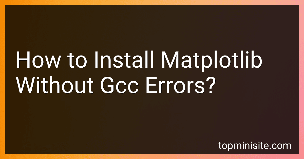 How to Install Matplotlib Without Gcc Errors? image