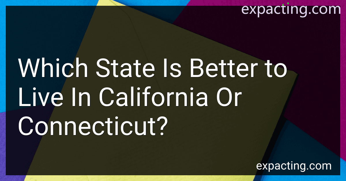 Which State Is Better to Live In California Or Connecticut? preview