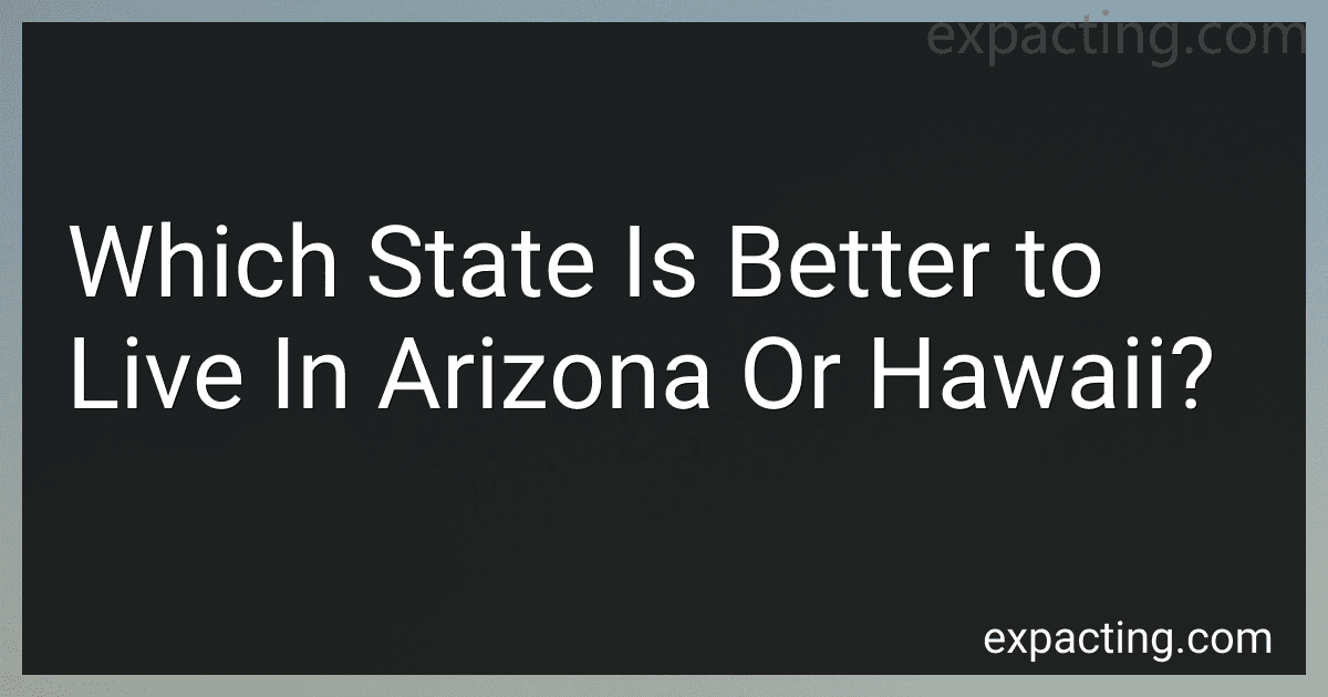 Which State Is Better to Live In Arizona Or Hawaii? preview