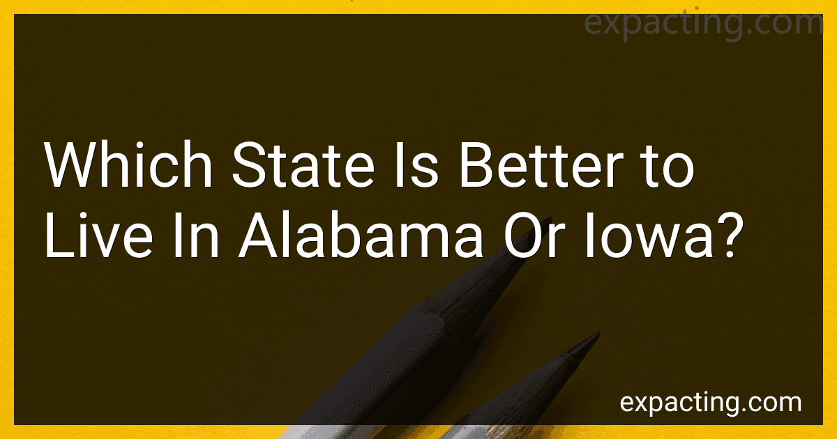 Which State Is Better to Live In Alabama Or Iowa? image