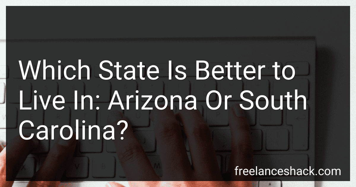 Which State Is Better to Live In: Arizona Or South Carolina? preview