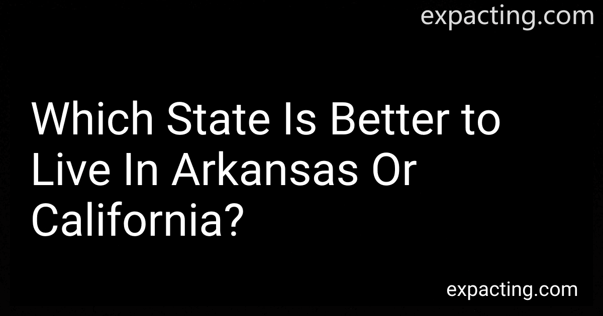 Which State Is Better to Live In Arkansas Or California? image