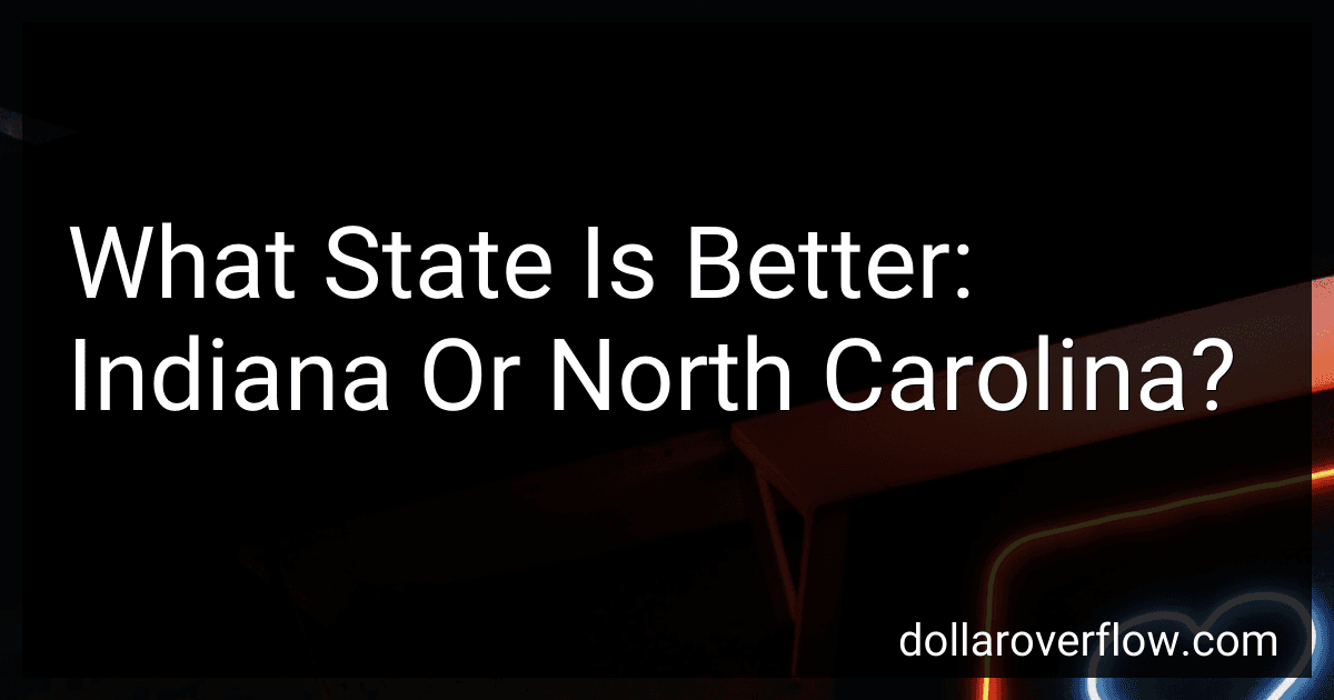 What State Is Better: Indiana Or North Carolina? image