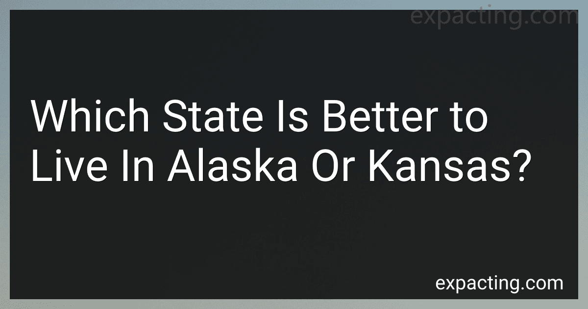 Which State Is Better to Live In Alaska Or Kansas? preview